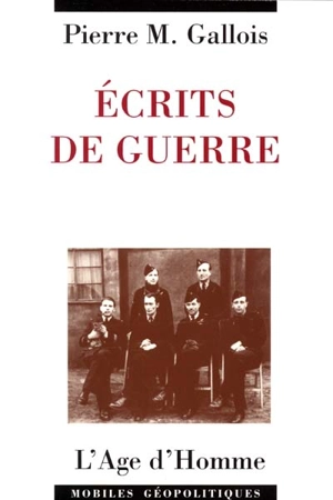 Ecrits de guerre - Pierre-Marie Gallois