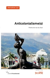 Alternatives Sud, n° 3 (2023). Anticolonialisme(s) : points de vue du Sud