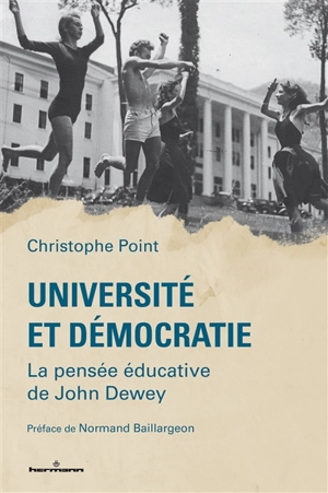 Université et démocratie : la pensée éducative de John Dewey - Christophe Point
