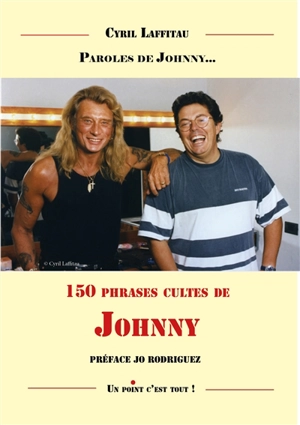 Les phrases cultes de Johnny : paroles de Johnny... - Johnny Hallyday