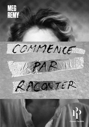 Commence par raconter - Meg Remy