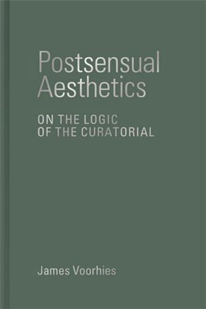 Postsensual Aesthetics - James Timothy Voorhies