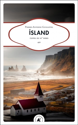 Island : l'appel du 66° nord - Pierre-Antoine Guillotel