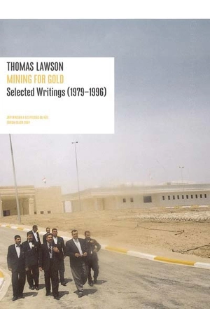 Mining for gold : selected writings (1979-1996) - Thomas Lawson