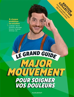 Le grand guide Major mouvement pour soigner vos douleurs - Major mouvement