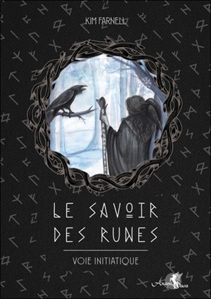 Le savoir des runes : voie initiatique - Kim Farnell