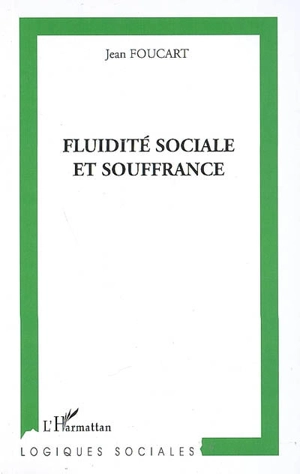 Fluidité sociale et souffrance - Jean Foucart