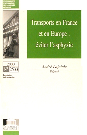 Transports en France et en Europe : éviter l'asphyxie - France. Assemblée nationale (1958-....). Commission de la production et des échanges