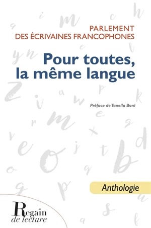 Pour toutes, la même langue : anthologie - Parlement des écrivaines francophones