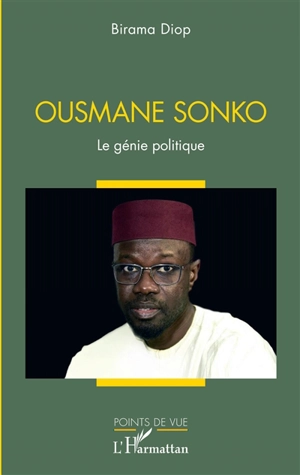 Ousmane Sonko : le génie politique - Birama Diop