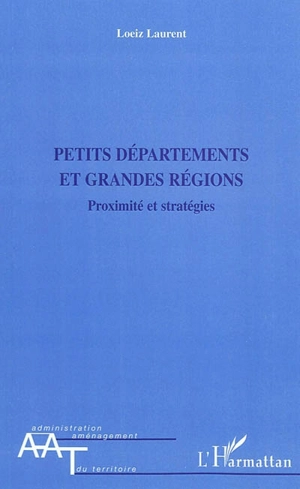 Petits départements et grandes régions : proximité et stratégies - Loeiz Laurent