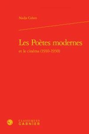 Les poètes modernes et le cinéma : 1910-1930 - Nadja Cohen