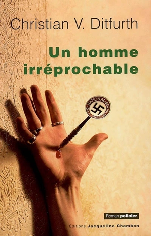 Un homme irréprochable : la première enquête criminelle de Stachelmann - Christian von Ditfurth