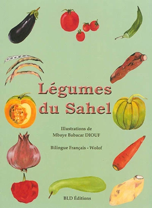 Légumes du Sahel - Mbaye Babacar Diouf