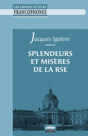 Splendeurs et misères de la RSE - Jacques Igalens