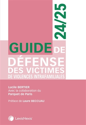 Guide de défense des victimes de violences intrafamiliales 2024-2025 - Lucile Bertier