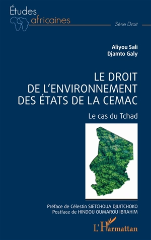 Le droit de l'environnement des Etats de la Cemac : le cas du Tchad - Aliyou Sali