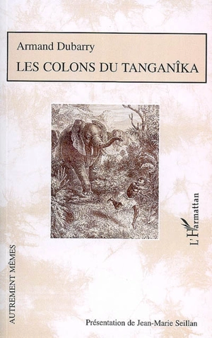 Les colons du Tanganîka - Armand Dubarry