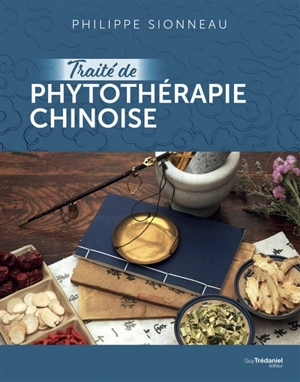 Traité de phytothérapie chinoise - Philippe Sionneau