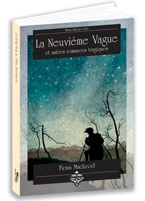 La neuvième vague : et autres romances tragiques - Fiona MacLeod