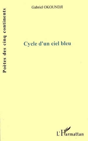 Cycle d'un ciel bleu - Gabriel Okoundji