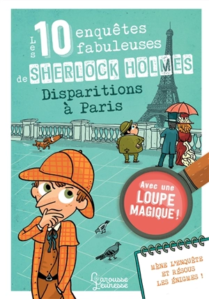 Les 10 enquêtes fabuleuses de Sherlock Holmes : disparitions à Paris - Sandra Lebrun