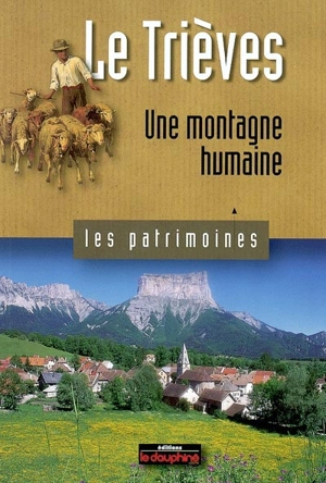 Le Trièves : une montagne humaine - Béatrice Ailloud