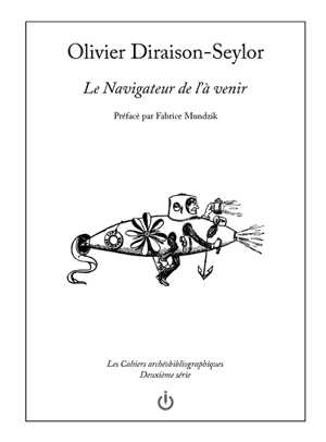 Le navigateur de l'à venir - Olivier Diraison-Seylor