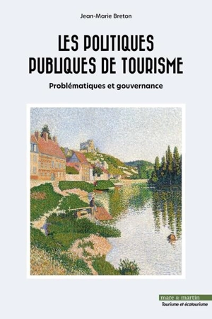 Les politiques publiques de tourisme : problématiques et gouvernance - Jean-Marie Breton