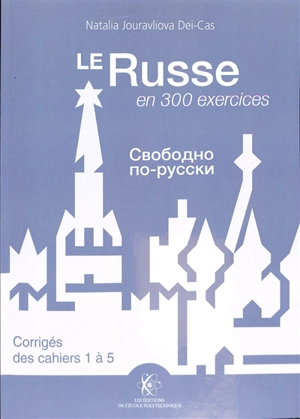 Le russe en 300 exercices. Corrigés des cahiers 1 à 5 - Natalia Jouravliova