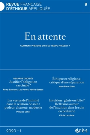 Revue française d'éthique appliquée, n° 9. En attente : comment prendre soin du temps présent ?