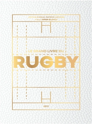 Le grand livre du rugby - Jérôme Bureau