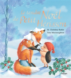 Le tendre Noël de Petit Hérisson - M. Christina Butler