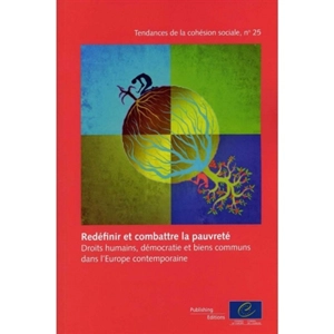 Redéfinir et combattre la pauvreté : droits humains, démocratie et biens communs dans l'Europe contemporaine - Conseil de l'Europe