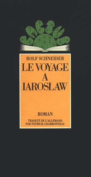 Le voyage à Iaroslaw - Rolf Schneider