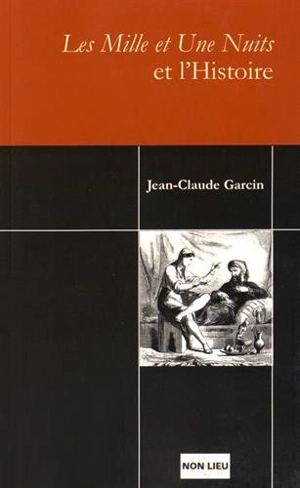 Les Mille et Une nuits et l'Histoire - Jean-Claude Garcin