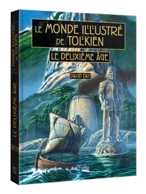 Le monde illustré de Tolkien : le Deuxième âge - David Day