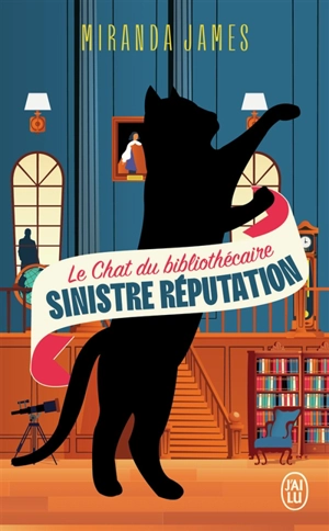 Le chat du bibliothécaire. Vol. 4. Sinistre réputation - Miranda James