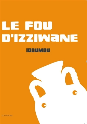 Le fou d'Izziwane - Idoumou Ould Mohamed Lemine