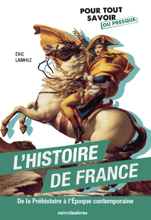 L'histoire de France : de la préhistoire à l'époque contemporaine - Eric Labayle