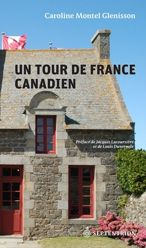 Un tour de France canadien - Caroline Montel-Glénisson