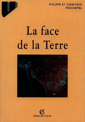 La face de la Terre : éléments de géographie - Philippe Pinchemel