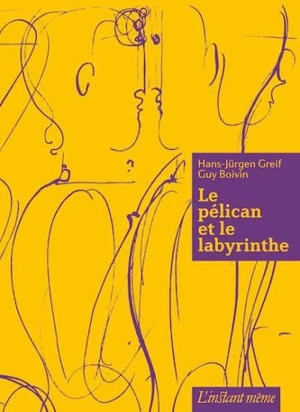 Le pélican et le labyrinthe - Hans-Jürgen Greif