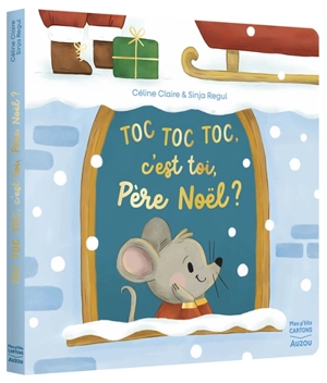 Toc toc toc, c'est toi Père Noël ? - Céline Claire