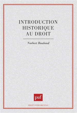 Introduction historique au droit - Norbert Rouland