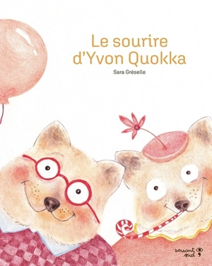 Le sourire d'Yvon Quokka - Sara Gréselle