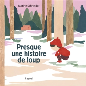 Presque une histoire de loup - Marine Schneider