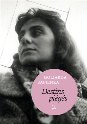 Destins piégés - Goliarda Sapienza