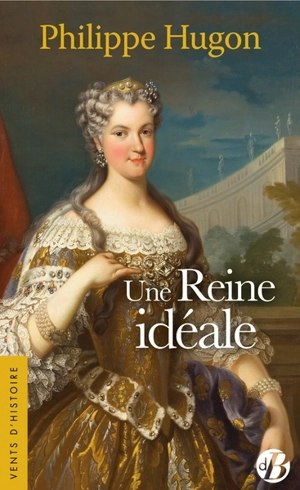 Une reine idéale - Philippe Hugon