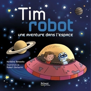 Tim et le robot : une aventure dans l'espace - Noredine Benazdia